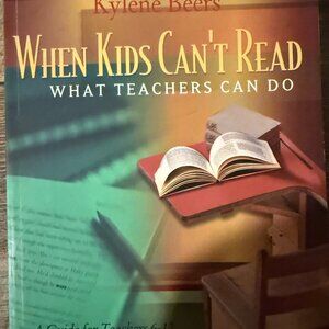 NEW WHEN KIDS CAN'T READ WHAT TEACHERS CAN DO